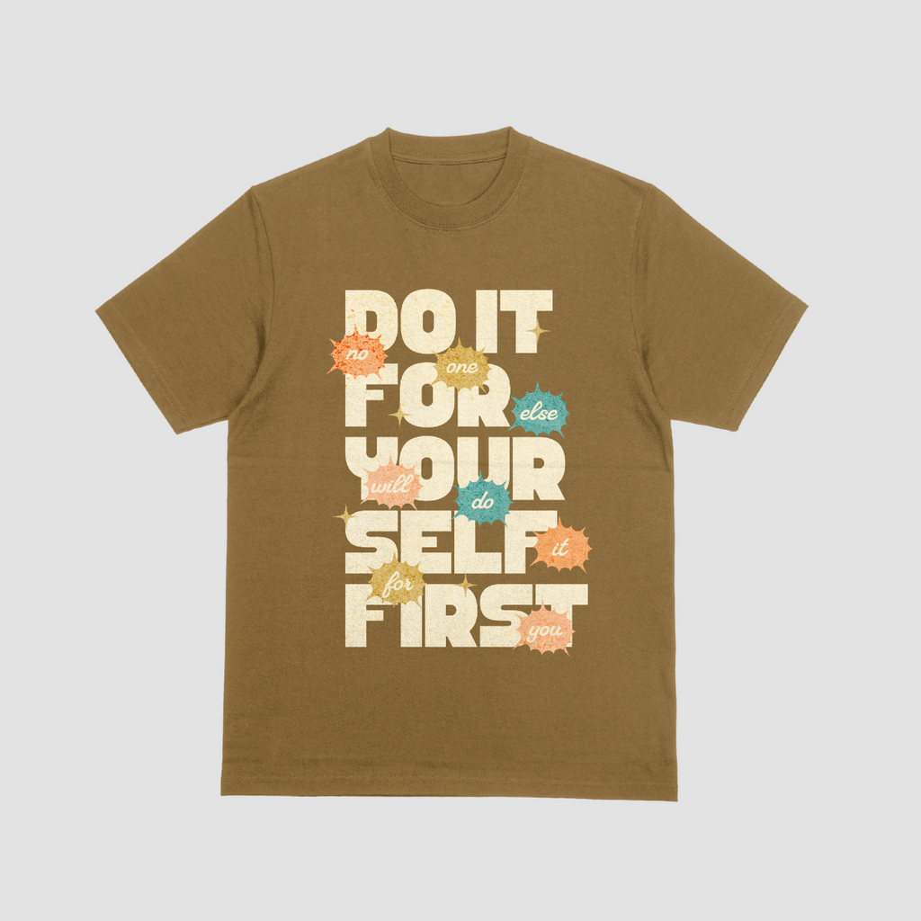 Do It For Yourself First - Retro self love cotton/poly T shirt