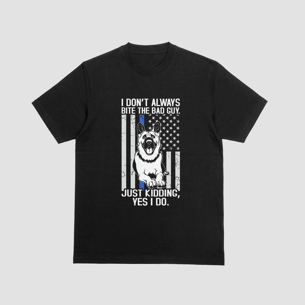 I Don't Always Bite the Bad Guy T-Shirt
