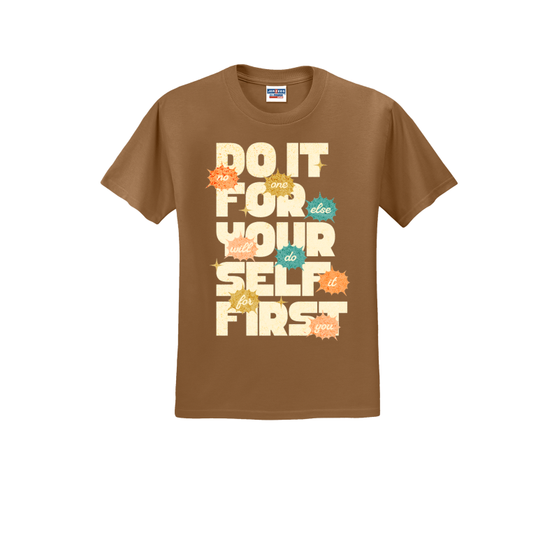 Do It For Yourself First - Retro self love cotton/poly T shirt