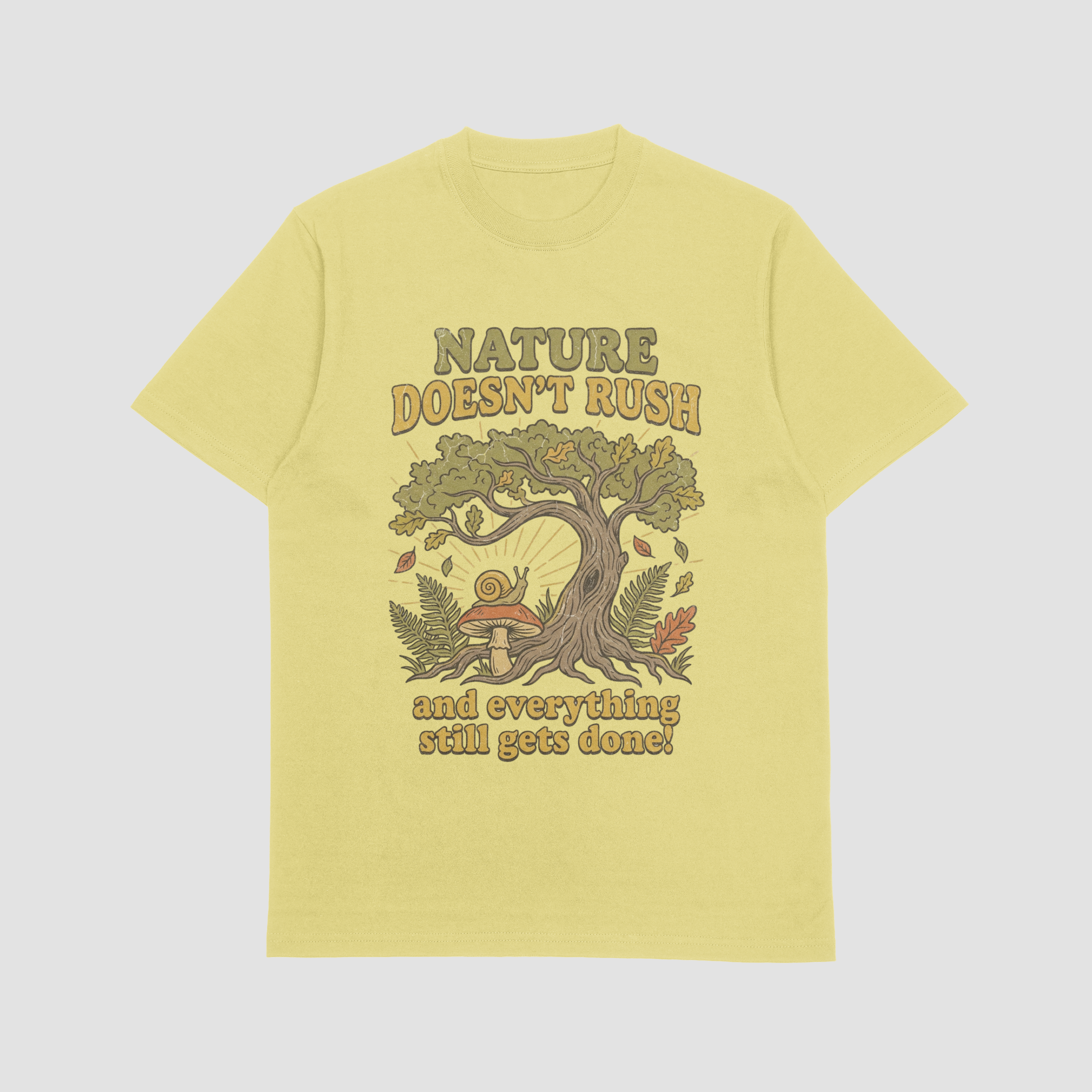Nature doesn't Rush T shirt